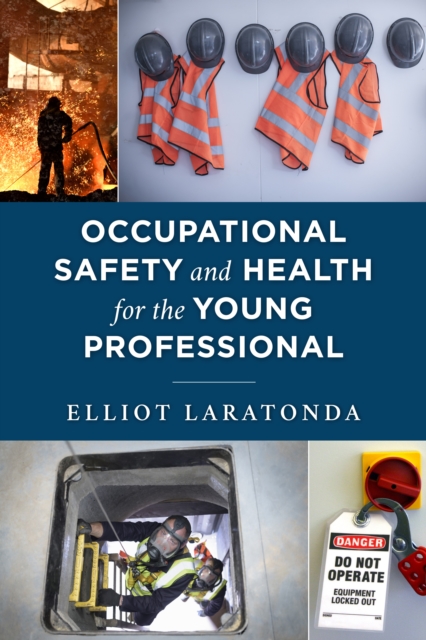 Occupational Safety and Health for the Young Professional