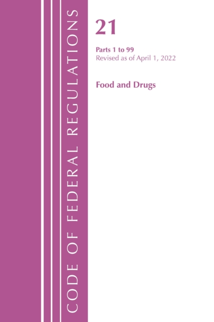 Code of Federal Regulations, Title 21 Food and Drugs 1-99, 2022