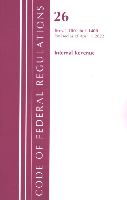 Code of Federal Regulations, Title 26 Internal Revenue 1.1001-1.1400, Revised as of April 1, 2022