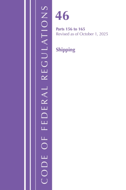 Code of Federal Regulations, Title 46 Shipping 156-165, Revised as of October 1, 2025