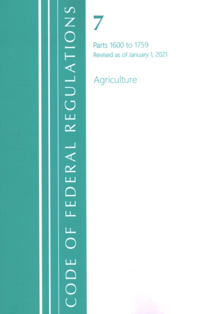 Code of Federal Regulations, Title 07 Agriculture 1600-1759, Revised as of January 1, 2021