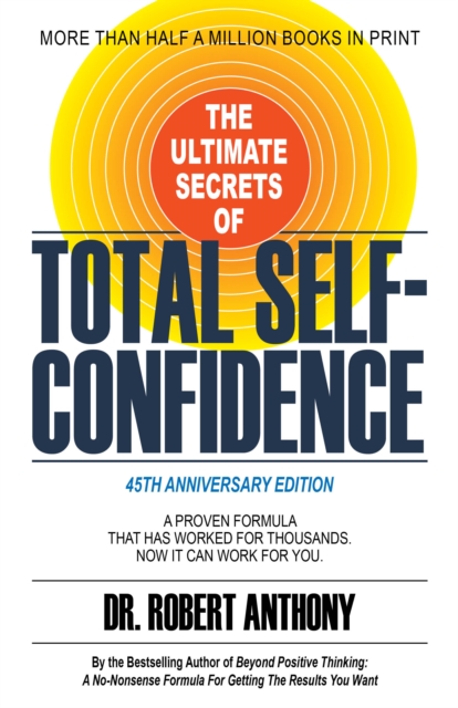 Ultimate Secrets of Total Self-Confidence