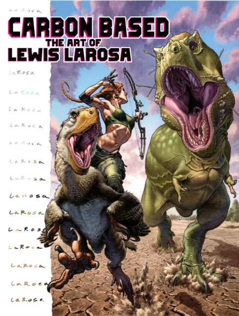 Carbon Based: The Art of Lewis LaRosa
