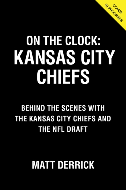 On the Clock: Kansas City Chiefs