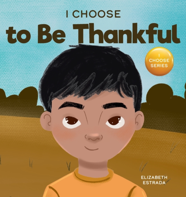 I Choose to Be Thankful