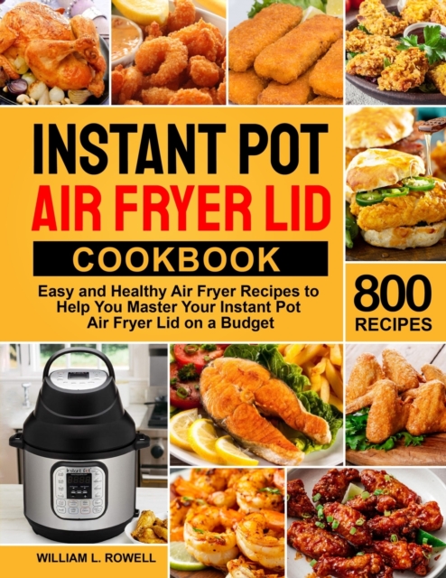 Instant Pot Air Fryer Lid Cookbook