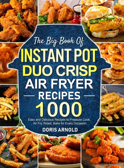 Big Book of Instant Pot Duo Crisp Air Fryer Recipes