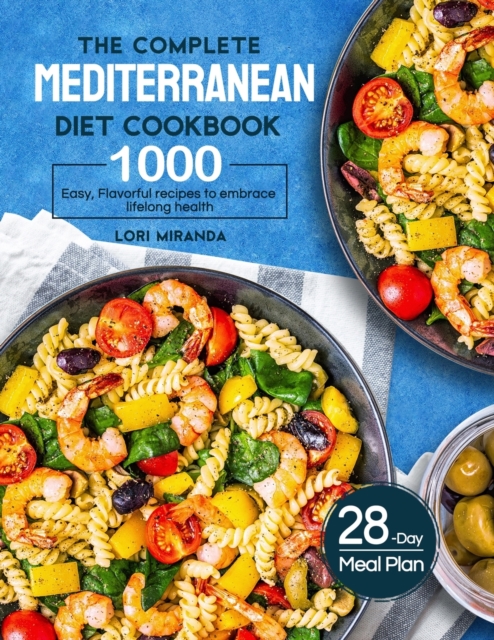 Complete Mediterranean Diet Cookbook