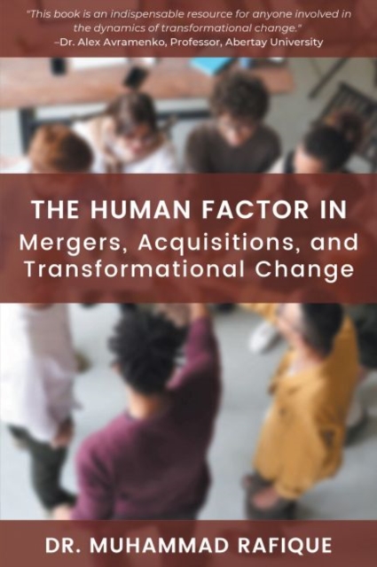 Human Factor in Mergers, Acquisitions, and Transformational Change