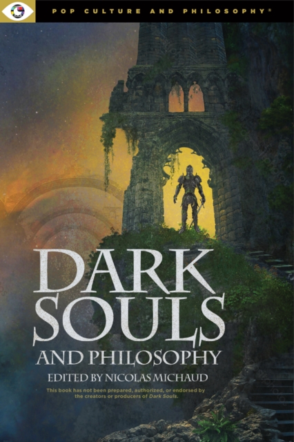 Dark Souls and Philosophy