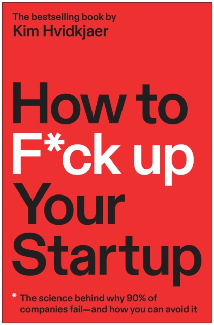How to F*ck Up Your Startup