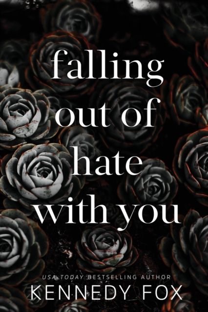 falling out of hate with you