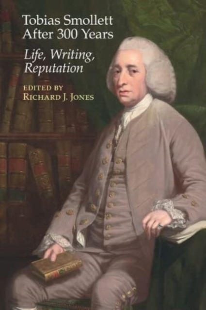 Tobias Smollett After 300 Years: