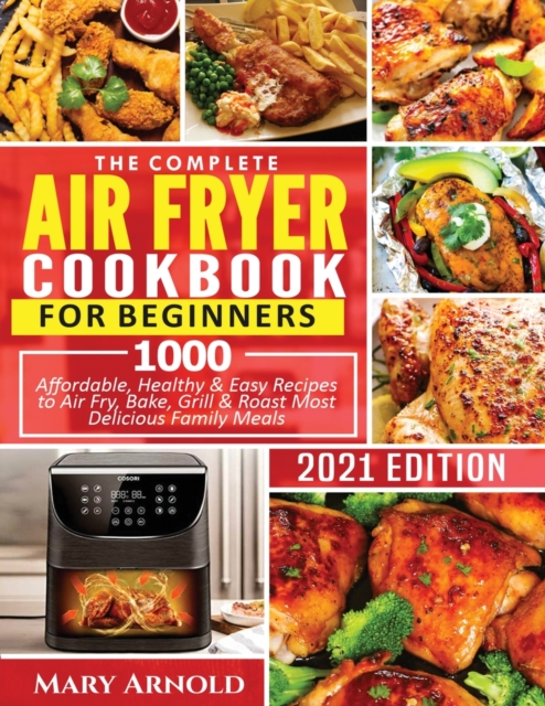 Complete Air Fryer Cookbook for Beginners