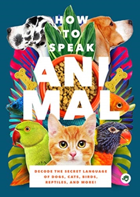 HOW TO SPEAK ANIMAL