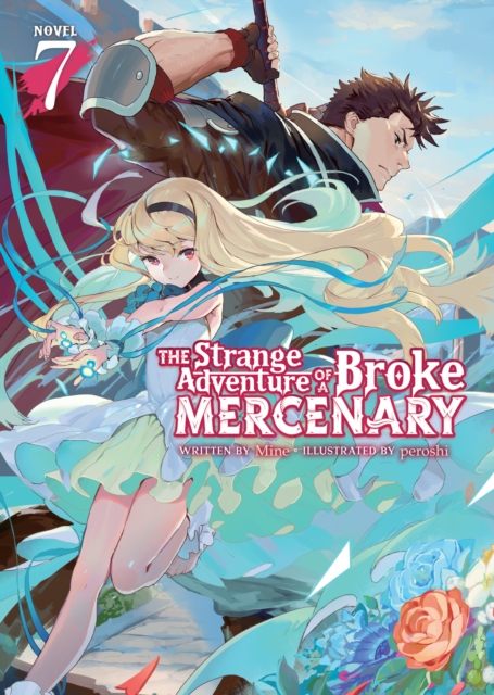 Strange Adventure of a Broke Mercenary (Light Novel) Vol. 7