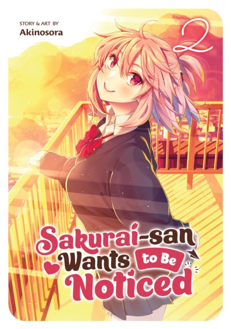 Sakurai-san Wants to Be Noticed Vol. 2