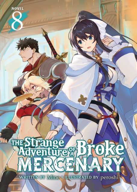 Strange Adventure of a Broke Mercenary (Light Novel) Vol. 8