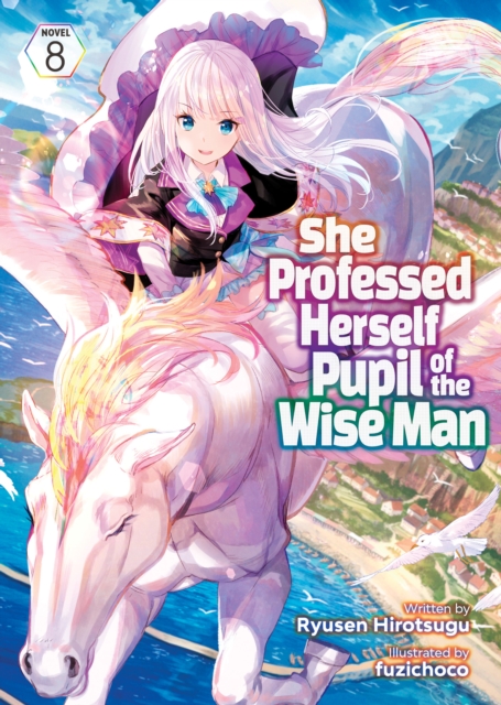 She Professed Herself Pupil of the Wise Man (Light Novel) Vol. 8