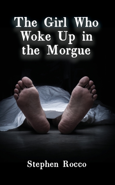 Girl Who Woke Up in the Morgue