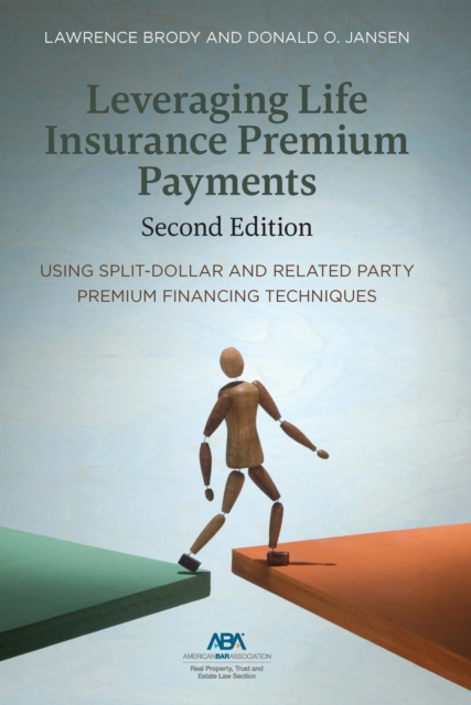 Leveraging Life Insurance Premium Payments, Second Edition