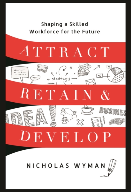 Attract, Retain, and Develop