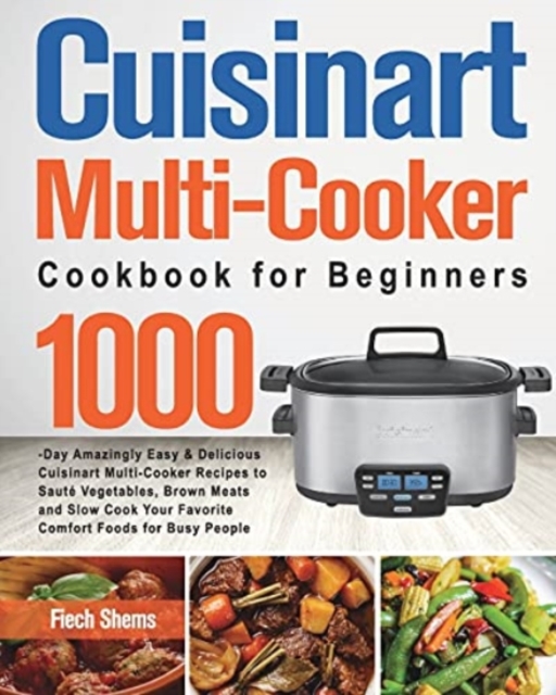 Cuisinart Multi-Cooker Cookbook for Beginners