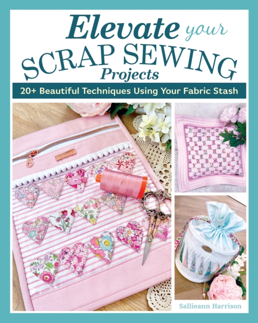 Elevate Your Scrap Sewing Projects