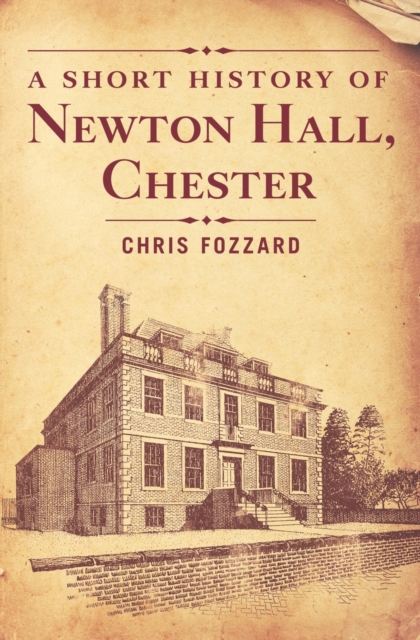 Short History of Newton Hall, Chester