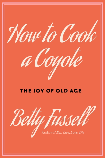 How to Cook A Coyote