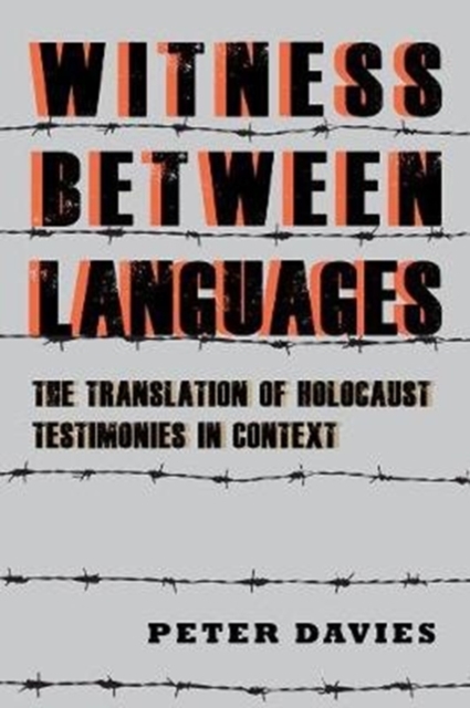 Witness between Languages - The Translation of Holocaust Testimonies in Context