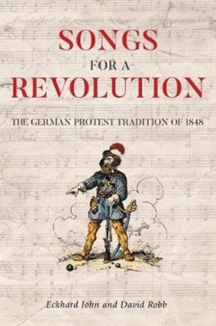 Songs for a Revolution - The 1848 Protest Song Tradition in Germany