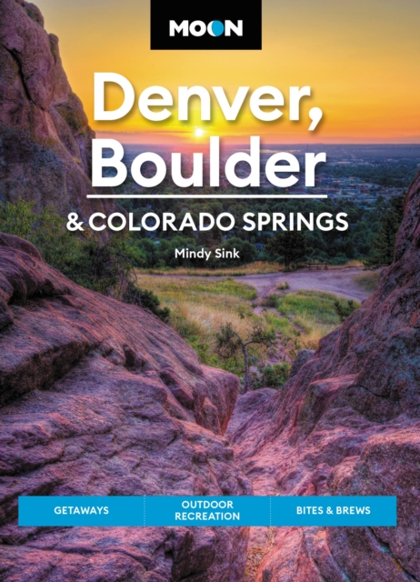 Moon Denver, Boulder & Colorado Springs (Third Edition)