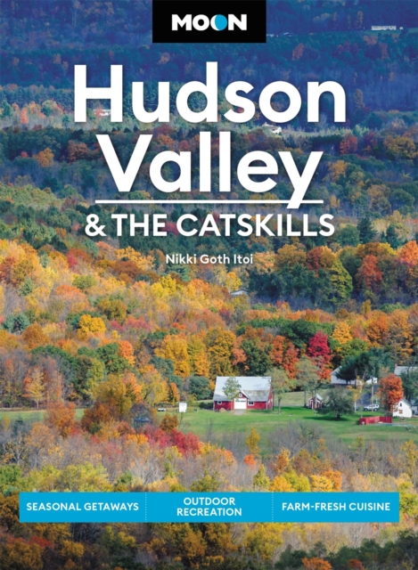 Moon Hudson Valley & the Catskills (Sixth Edition)