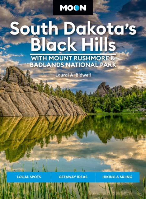 Moon South Dakota's Black Hills: With Mount Rushmore & Badlands National Park (Fifth Edition)