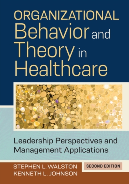 Organizational Behavior and Theory in Healthcare