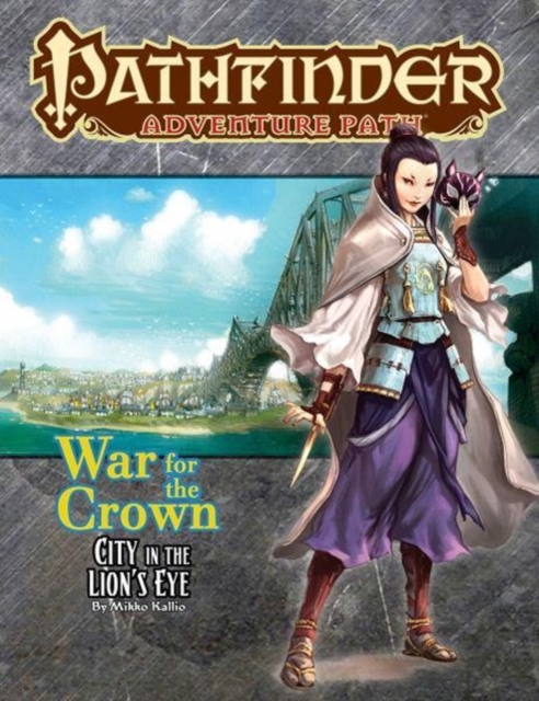 Pathfinder Adventure Path: War for the Crown 4 of 6-City in the Lion's Eye