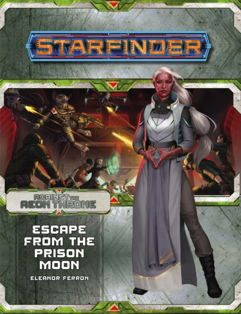 Starfinder Adventure Path: Escape from the Prison Moon (Against the Aeon Throne 2 of 3)