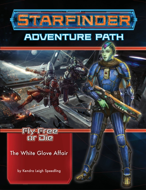 Starfinder Adventure Path: The White Glove Affair (Fly Free or Die 4 of 6)