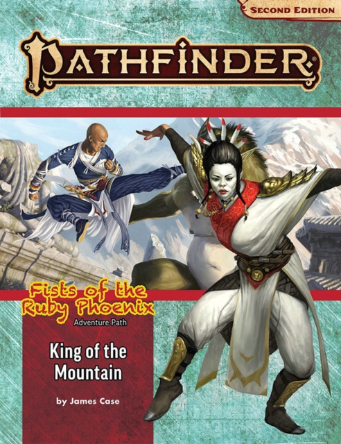 Pathfinder Adventure Path: King of the Mountain (Fists of the Ruby Phoenix 3 of 3) (P2)