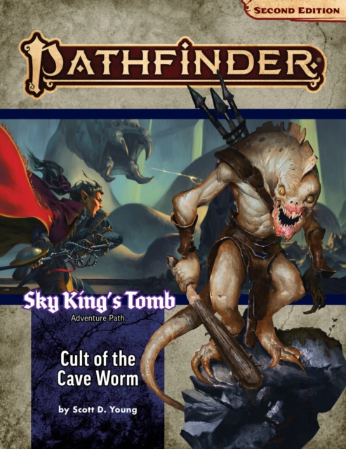 Pathfinder Adventure Path: Cult of the Cave Worm (Sky King's Tomb 2 of 3) (P2)