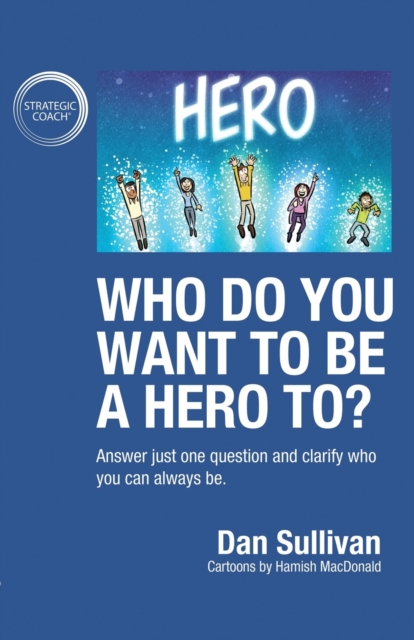 Who do you want to be a hero to?