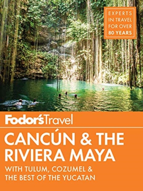 Fodor's Cancun & The Riviera Maya