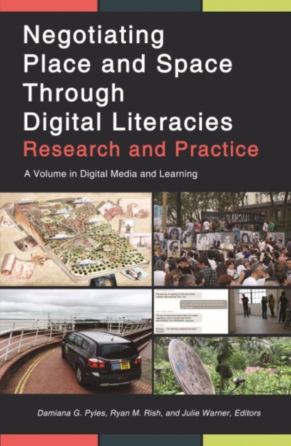 Negotiating Place and Space through Digital Literacies