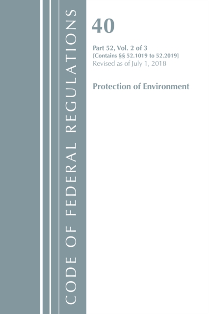Code of Federal Regulations, Title 40 Protection of the Environment 52.1019-52.2019, Revised as of July 1, 2018