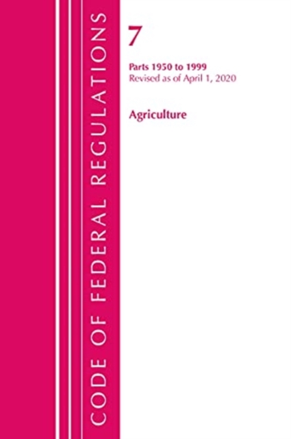 Code of Federal Regulations, Title 07 Agriculture 1950-1999, Revised as of January 1, 2020
