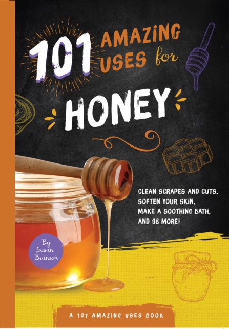 101 Amazing Uses for Honey