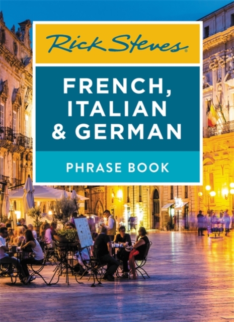 Rick Steves French, Italian & German Phrase Book (Seventh Edition)