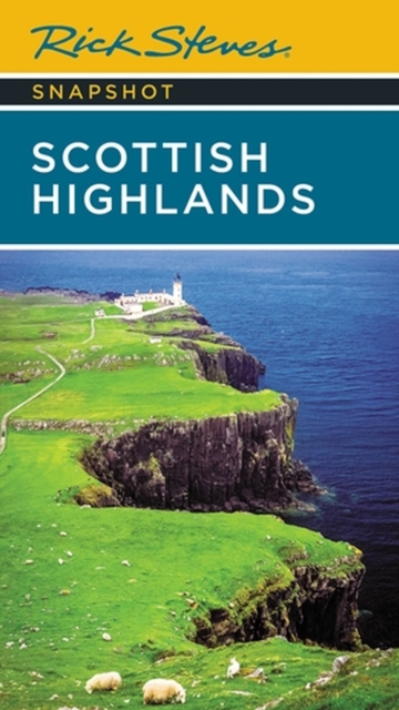 Rick Steves Snapshot Scottish Highlands (Third Edition)