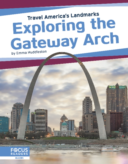 Travel America's Landmarks: Exploring the Gateway Arch